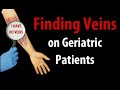 Help! I Can't Find Veins on Geriatric Patients!