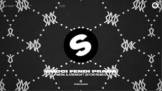 Merk & Kremont - Gucci Fendi Prada (BYOR Remix) [Official Audio] - YouTube