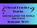 God So Loved The World | SOPRANO SOLO Practice Track | Bob Chilcott