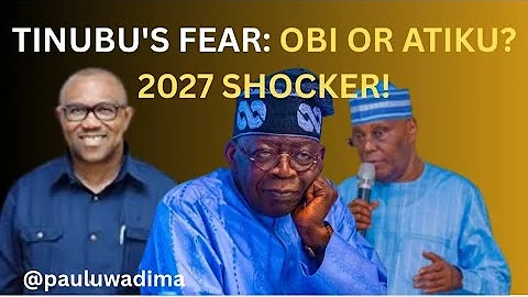 Tinubu's 2027 Nightmare: Obi or Atiku? Who Scares Him More? | Shocking Facts Revealed