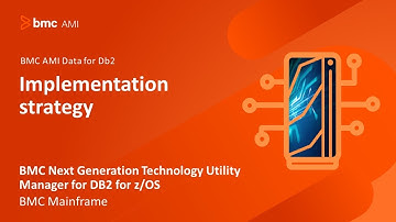 BMC Next Generation Technology Utility Manager for DB2 for z/OS - Implementation strategy