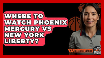 Where To Watch Phoenix Mercury Vs New York Liberty? - The Basketball Xpert