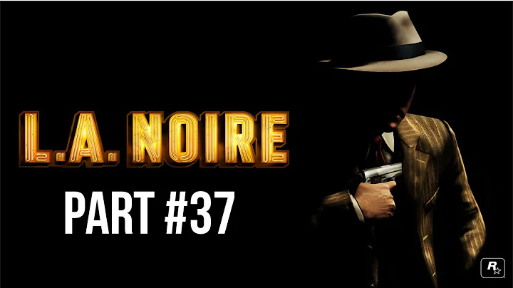L.A. Noire Walkthrough Part 37 (No Commentary)
