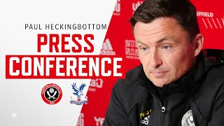 Paul Heckingbottom | Sheffield United v Crystal Palace | Pre-match Press Conference