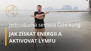 Sestava Čchi - Kung Pro Každy Den - Jak Získat Energii A Aktivovat Lymfu