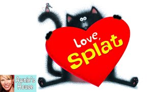 ❤️ Kids Book Read Aloud: LOVE, SPLAT by Rob Scotton Hilarious Valentine's Day Book! Splat the Cat