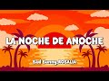 Bad Bunny, Rosalía - La Noche de Anoche (Letra/Lyrics) 🎵