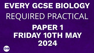 Every GCSE Biology Required Practical For Paper 1 In Under 1 Hour