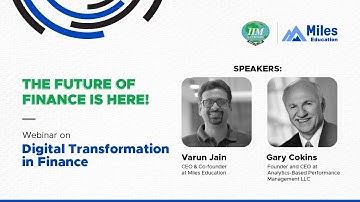 Webinar on Digital Transformation in Finance by Gary Cokins & Varun Jain, CPA CMA | Miles Education