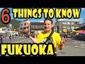 Fukuoka Travel Tips: 6 Things to Know Before You Go to Fukuoka