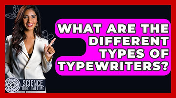 What Are The Different Types Of Typewriters? - Science Through Time
