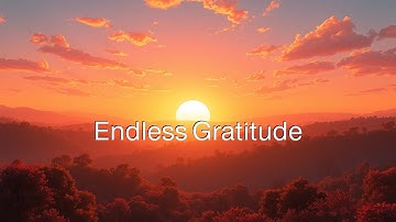 Endless Gratitude | أنشودة رائعة مؤثرة | Beautiful Heart Touching Nasheed