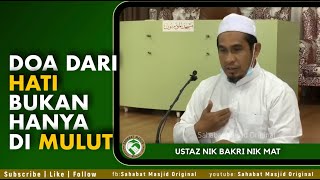 Ustaz Nik Bakri Nik Mat - doa dari hati