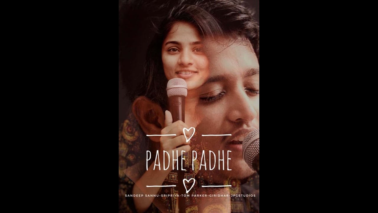 PADHE PADHE COVER SONG  Ft Sandeep Sannu  Sripriya Tom Parker 