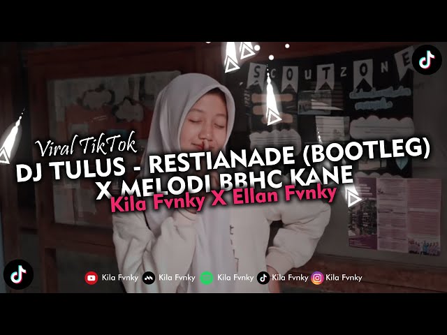 DJ TULUS - RESTIANADE (BOOTLEG) X MELODI BBHC KANE VIRAL TIKTOK 2024 class=