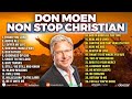 He is Risen! ✝️ Best Easter Worship Songs 2024 🎵Don Moen Nonstop Praise and Worship Music Playlist