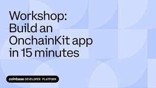 Workshop: Build an OnchainKit app in 15 minutes