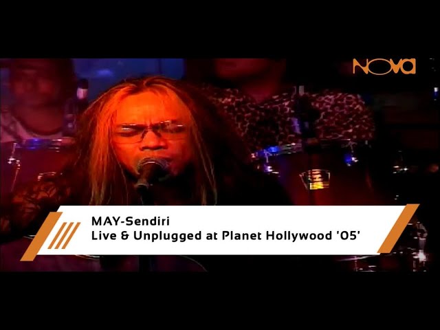 MAY - Sendiri | Live & Unplugged at Planet Hollywood '05' class=