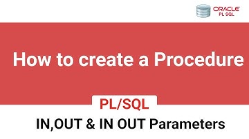 Procedure in plsql. In, out & In out parameter types explained with simple example.