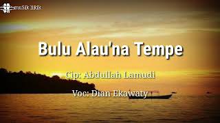 BULU ALAU'NA TEMPE-DIAN EKAWATY (Lirik)