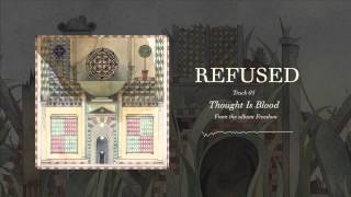 Vignette de la vidéo "Refused - "Thought Is Blood" (Full Album Stream)"