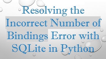 Resolving the Incorrect Number of Bindings Error with SQLite in Python