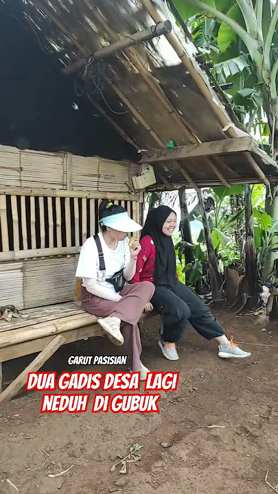 Dua gadis desa lagi neduh di gubuk #shortvideo #shorts #nature #pelosokindonesia #pelosok #garut