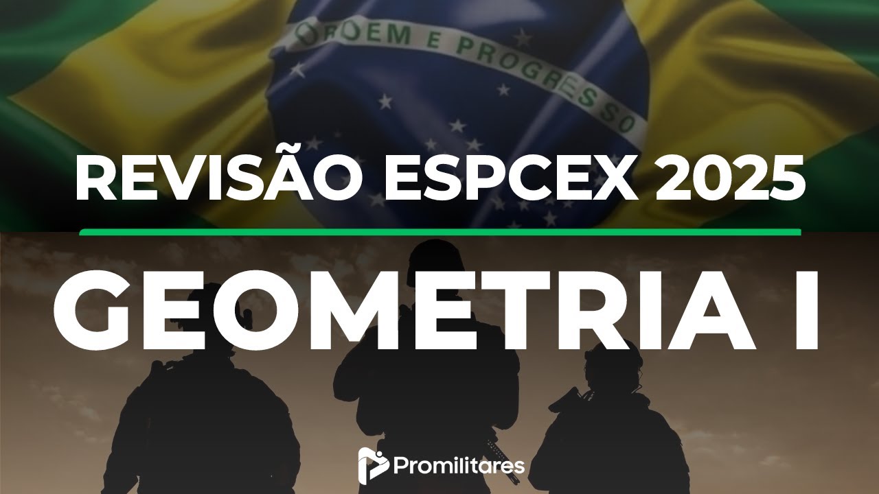 Revisão Final EsPCEx 2025 - Matemática (Geometria) - Parte 1
