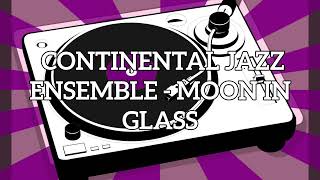 Continental Jazz Ensemble - Moon in Glass Chillout Your Mind and Soul