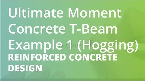 Ultimate Moment Concrete T-Beam Example 1 (Hogging) | Reinforced Concrete Design