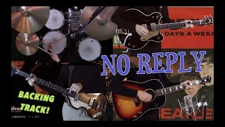 No Reply - Guitars, Bass, Drums and Piano! - Beatles Backing Track chords