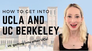 How to get into UCLA and UC Berkeley (vs. other UCs)