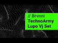 Brvnni @ Techno Army - Lupo VJ Set