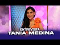 Entrevista a Tania Medina | Extremo a Extremo