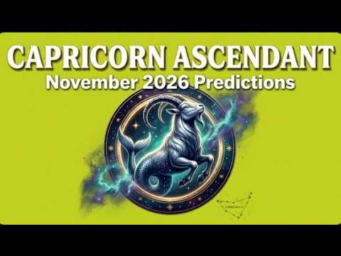 Capricorn ascendant November 2026 predictions