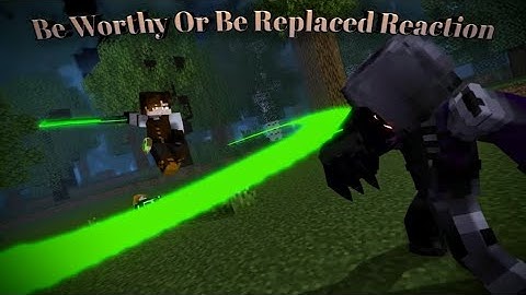 Reacting to "Be Worthy Or Be Replaced" Minecraft Animation By ZNathan Animations