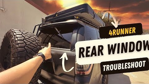 5th Gen 4Runner Rear Window Hatch Troubleshoot - Won’t Roll Down
