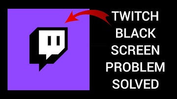 How To Solve Twitch App Black Screen Problem || Rsha26 Solutions