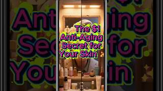 💰 The $1 Anti-Aging Secret for Your Skin ✨
