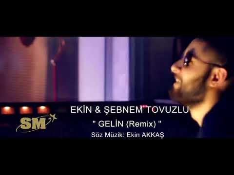Şəbnəm Tovuzlu ve Ekin yeni kilipi Gelin(remix)