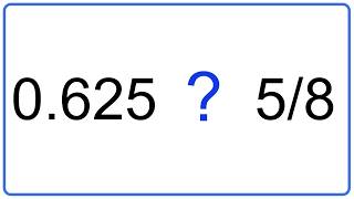 Is 0.625 Equal to 5/8