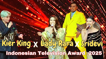 Sridevi x Kier King x Lady Rara Live at Indonesian Television Award 2025