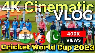 India vs Pakistan 4K Cinematic Vlog | Cricket World Cup 2023 | Narendra Modi Stadium