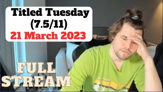 Magnus Carlsen streams a BAD Titled Tuesday | FULL STREAM | 21st March 2023