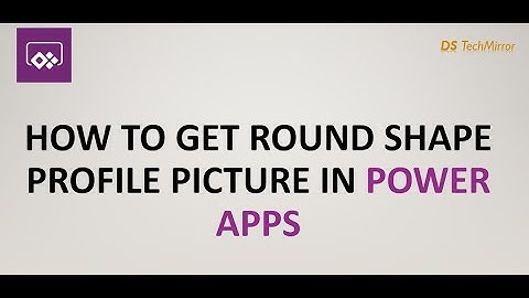 How to Get Round Shape Profile Picture in Power Apps