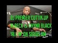 Dj Premier Cuttin' Up M.Reck & Chyna Black 'All In' On Sirius Xm