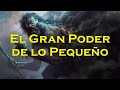 ⭐ El Gran Poder de lo Pequeño. Tema 97