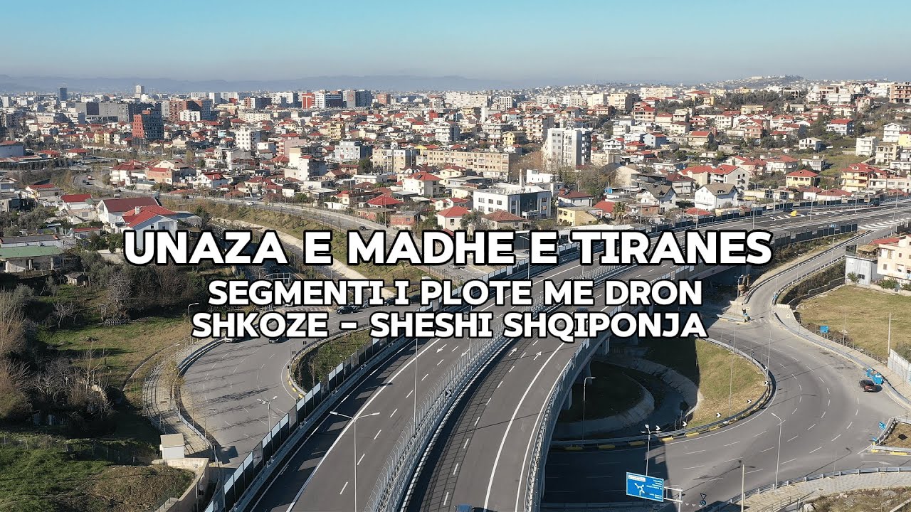Unaza e Madhe e Tiranes | Perfunduar | Video e plote me Dron | Shkoze -Sheshi Shqiponja