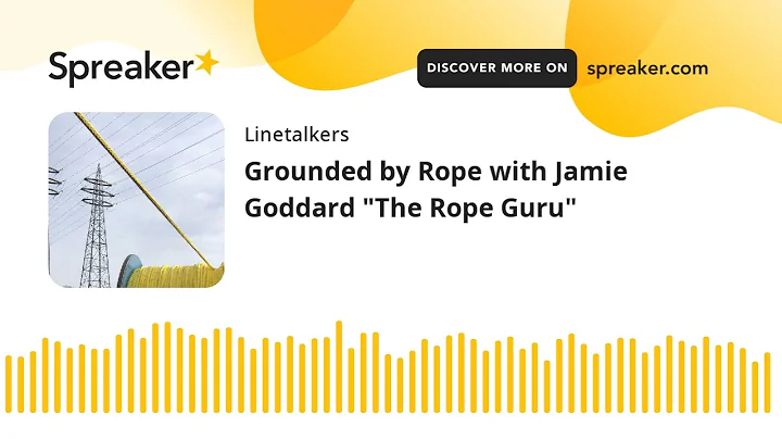 Grounded by Rope with Jamie Goddard "The Rope Guru...