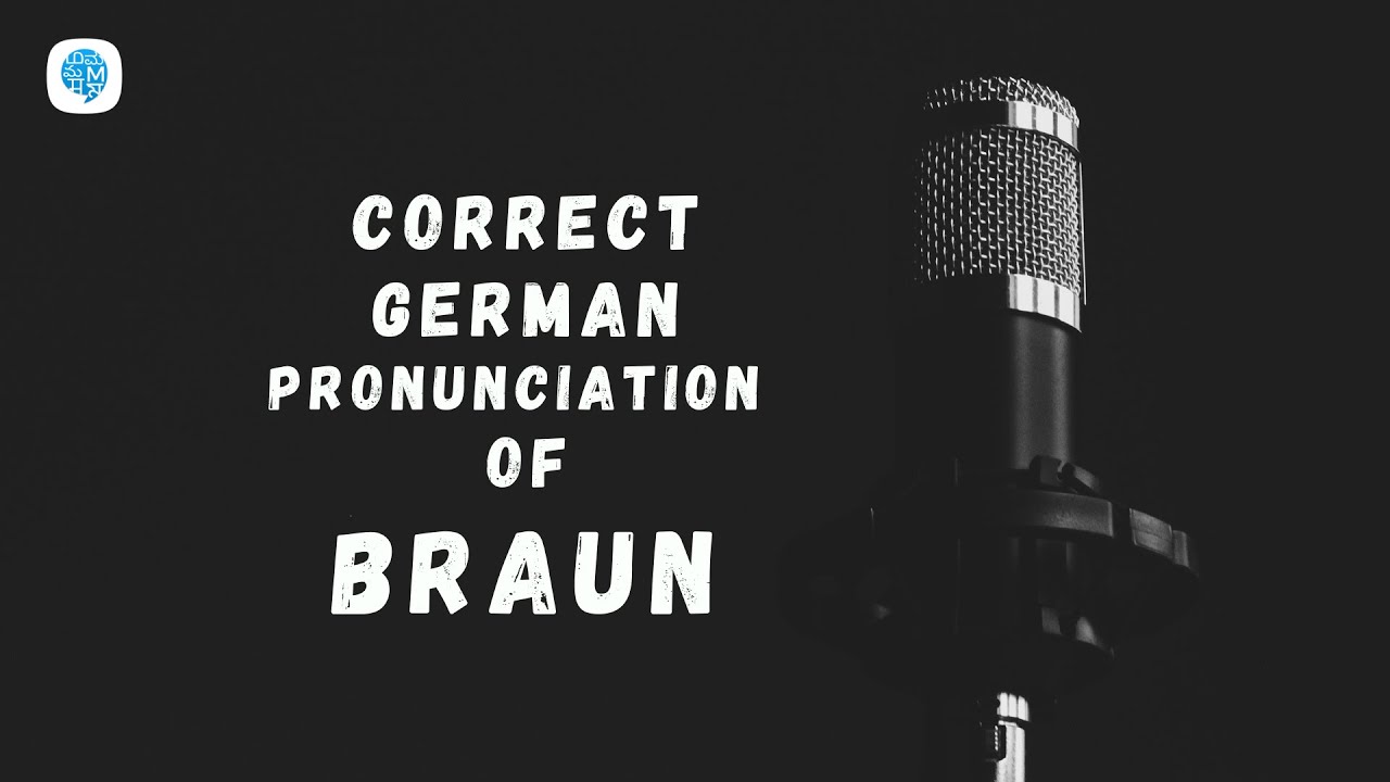 How to pronounce 'braun' (brown) in German? German Pronunciation